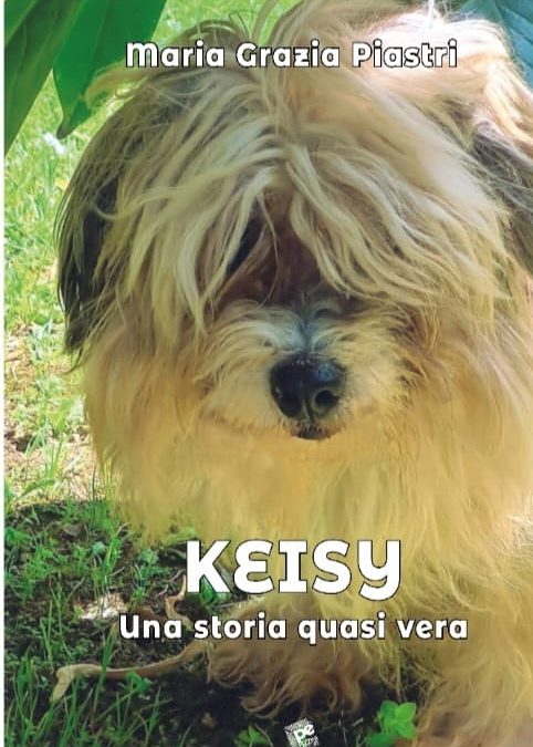 FRESCO DI STAMPA! “KEISY: UNA STORIA QUASI VERA” DI MARIA GRAZIA PIASTRI