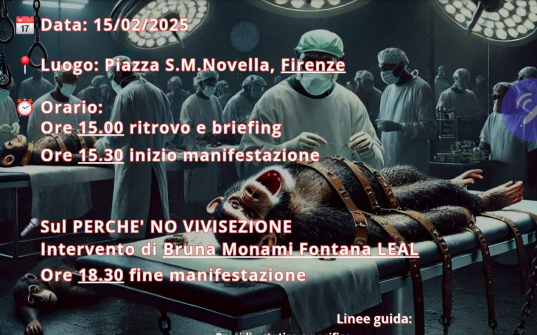 FIRENZE 15 FEBBRAIO MANIFESTAZIONE “STOP ALLA VIVISEZIONE GLI ANIMALI NON SONO CAVIE”